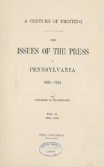 A century of printing: the issues of the press in Pennsylvania, 1685-1784 (Volume 2)