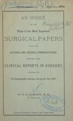 An index to the titles of the most important surgical papers: including lectures and original communications, together with clinical reports in surgery, published in the homoeopathic journals during the year 1877