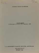 Toxoplasmosis, a bibliography of literature, 1956-September, 1960