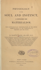 Physiology of the soul and instinct, as distinguished from materialism: with supplementary demonstrations of the divine communication of the narratives of creation and the flood