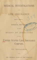 Medical investigations in life insurance: being a series of special reports to the board of directors of the United States Life Insurance Company