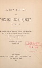 A new edition of Vox oculis subjecta, part I: a dissertation on the most curious and important art of imparting speech and the knowledge of language to the naturally deaf and (consequently) dumb