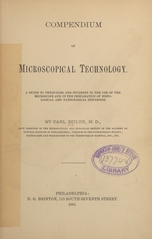Compendium of microscopical technology: a guide to physicians and students in the use of the microscope and in the preparation of histological and pathological specimens