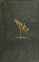 The microscopist, or, A complete manual on the use of the microscope: for physicians, students, and all lovers of natural science