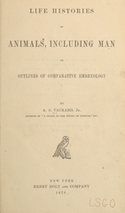 Life histories of animals, including man, or, Outlines of comparative embryology