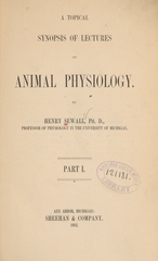A topical synopsis of lectures on animal physiology. Part I