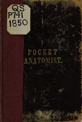 The pocket anatomist: being a summary description of the muscles : with a tabular view of the arteries and nerves