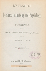 Syllabus of lectures in anatomy and physiology: for students of the State Normal and Training School, at Cortland, N.Y