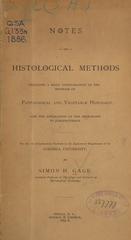 Notes on histological methods: including a brief consideration of the methods of pathological and vegetable histology and the application of the microscope to jurisprudence : for the use of laboratory students in the Anatomical Department of the Cornell University