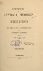 Compendio de anatomía, fisiología é higiene humana: obra arreglada para servir de testo en la segunda enseñanza de la República Argentina