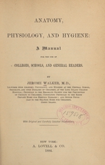 Anatomy, physiology, and hygiene: a manual for the use of colleges, schools, and general readers
