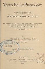 Young folks' physiology: an elementary text-book of physiology and hygiene, with special reference to the effects of stimulants and narcotics on the human system, for use in schools