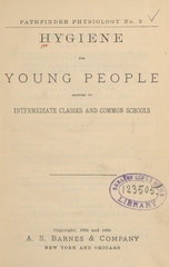 Hygiene for young people: adapted to intermediate classes and common schools