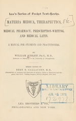 Materia medica, therapeutics, medical pharmacy, prescription-writing, and medical Latin: a manual for students and practitioners