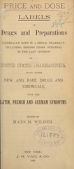 Price and dose labels of drugs and preparations generally kept in a retail pharmacy: including, besides those officinal in the last revision of United States Pharmacopoeia, many other new and rare drugs and chemicals, with the Latin, French and German synonyms