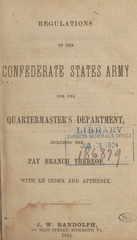 Regulations of the Confederate States Army for the Quartermaster's Department, including the pay branch thereof : with an index and appendix