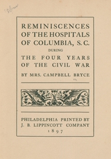 Reminiscences of the hospitals of Columbia, S.C. during the four years of the Civil War