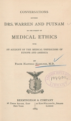 Conversations between Drs. Warren and Putnam on the subject of medical ethics: with an account of the medical empiricisms of Europe and America