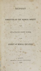 Report of a committee of the Medical Society of the State of New York, on the subject of medical education