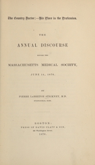 The country doctor, his place in the profession: the annual discourse before the Massachusetts Medical Society, June 14, 1876