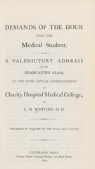 Demands of the hour upon the medical student: a valedictory address to the graduating class at the fifth annual commencement of Charity Hospital Medical College