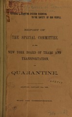 Report of the Special Committee of the New York Board of Trade and Transportation on Quarantine: adopted January 6th, 1893 : with the correspondence