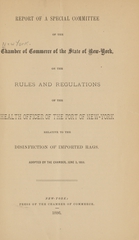 Report of a special committee of the Chamber of Commerce of the State of New York on the rules and regulations of the Health Officer of the Port of New-York relative to the disinfection of imported rags: adopted by the Chamber, June 3, 1886
