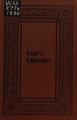 Espy's embalmer: with nearly seventy-five cuts and instructions under each cut