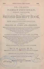 Dr. Chase's family physician, farrier, bee-keeper, and second receipt book: being an entirely new and complete treatise, including the diseases of women and children