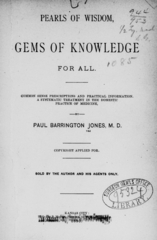 Pearls of wisdom, gems of knowledge for all: common sense prescriptions and practical information : a systematic treatment in the domestic practice of medicine