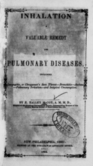 Inhalation, a valuable remedy for pulmonary diseases : including laryngitis, or clergyman's sore throat, bronchitis, asthma, pulmonary irritation, and incipient consumption