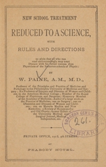 New school treatment reduced to a science: with rules and directions so plain that all who can read understandingly may treat disease with far better success than physicians of the sectarian schools of physic