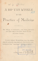 A Rip Van Winkle in the practice of medicine: the efficacy of venesection, cold water, starvation, and some other of the older means of cure in certain diseases