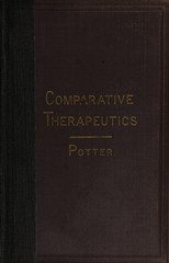 An index of comparative therapeutics: with tables of differential diagnosis, a pronouncing dose-list in the genitive case, a list of medicines used in homoeopathic practice, memoranda concerning clinical thermometry, incompatibility of medicines, ethics, obstetrics, poisons, anaesthetics, fees, asphyxia, urinary examinations, homoeopathic pharmacology and nomenclature, etc., etc