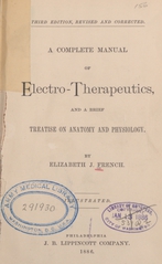 A complete manual of electro-therapeutics, and a brief treatise on anatomy and physiology