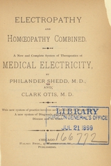 Electropathy and homoeopathy combined: a new and complete system of therapeutics of medical electricity