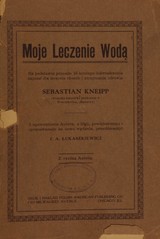 Moje léczenie woda: na podstawie przeszło 35-letniego doświadczenia, dla leczenia chorób i utrzymania zdrowia