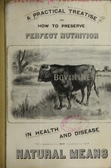 A practical treatise on how to preserve perfect nutrition in health and disease by natural means: Bovinine