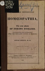 A familiar exposition of homoeopathia, or, The new mode of curing diseases: illustrating its superiority over the prevalent system of medicine
