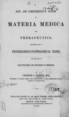 A new and comprehensive system of materia medica and therapeutics: arranged upon a physiologico-pathological basis for the use of practitioners and students of medicine
