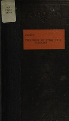 The modern treatment of syphilitic diseases: both primary and secondary, comprising the treatment of constitutional and confirmed syphilis by a safe and successful method : with numerous cases, formulae, and clinical observations