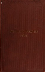 The treatment of syphilitic diseases by the mercurial vapour bath: comprising the treatment of constitutional and confirmed syphilis by this safe and successful method, with numerous cases and clinical observations