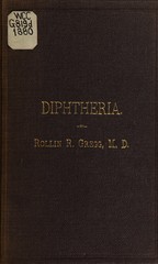 Diphtheria: its cause, nature, and treatment