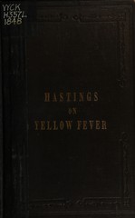 Lectures on yellow fever: its causes, pathology & treatment
