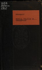 A medical treatise on the causes and curability of consumption, laryngitis, chronic catarrh and diseases of the air-passages: combining the treatment by inhalation of medicated vapors : also, a new and accurate method for the diagnosis of consumption, or how to detect its signs and symptoms in its various stages : also, including many chronic and nervous diseases, humors, fits, &c., with an appendix on tobacco, showing its injurious effects on both body and mind, phrenology and mesmerism