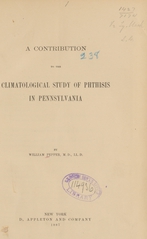 A contribution to the climatological study of phthisis in Pennsylvania
