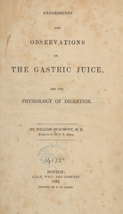 Experiments and observations on the gastric juice, and the physiology of digestion