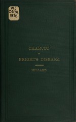 Lectures on Bright's disease of the kidneys: delivered at the School of Medicine of Paris