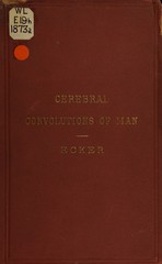 The cerebral convolutions of man: represented according to original observations, especially upon their development in the foetus :  Intended for the use of physicians
