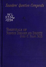 Essentials of nervous diseases and insanity: their symptoms and treatment : a manual for students and practitioners